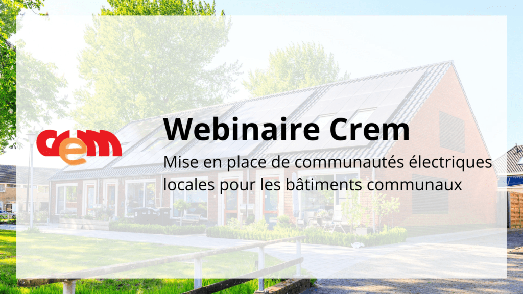 Webinaire Crem : Mise en place de communautés électriques locales pour les bâtiments communaux